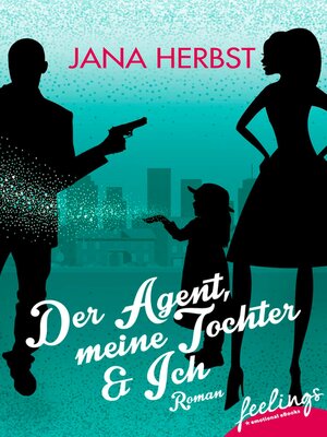 cover image of Der Agent, meine Tochter & Ich